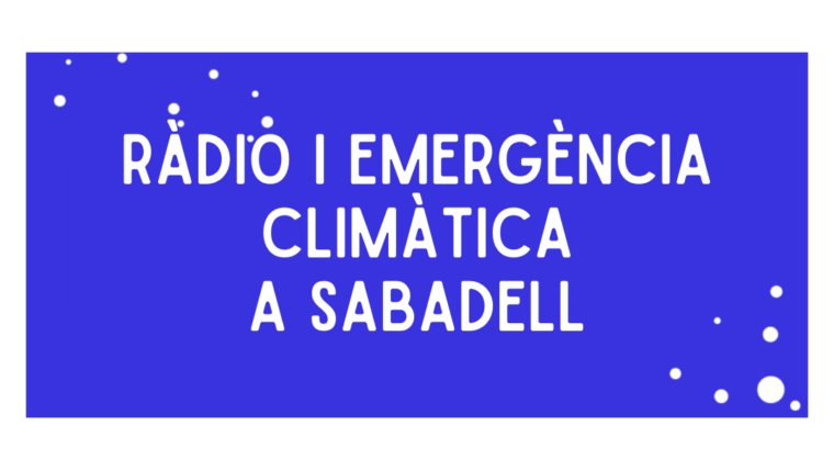 Ràdio i emergència climàtica a Sabadell