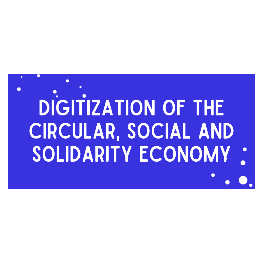 Digitization of the Circular, Social and Solidarity Economy