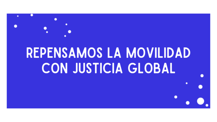 Repensamos la movilidad con justicia global
