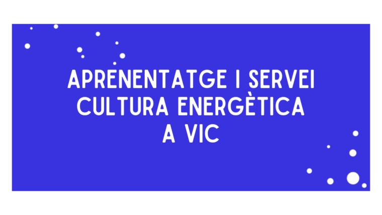 Aprenentatge i Servei – Cultura Energètica a Vic